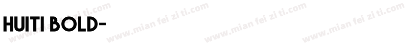 huiti bold字体转换